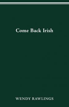 COME BACK IRISH