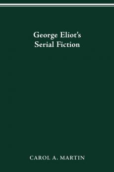 George Eliot's Serial Fiction