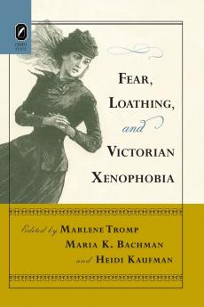 Fear Loathing and Victorian Xenophobia
