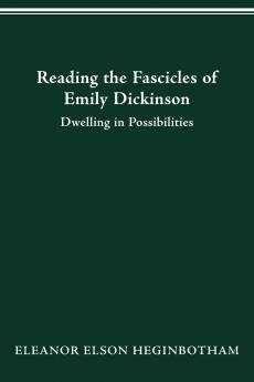 Reading the Fascicles of Emily Dickinson