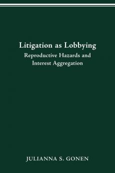 LITIGATION AS LOBBYING