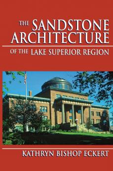 Sandstone Architecture of the Lake Superior Region The