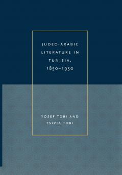Judeo-Arabic Literature in Tunisia 1850-1950