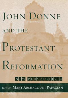 John Donne and the Protestant Reformation