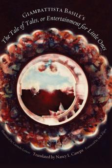 Giambattista Basile's the Tale of Tales or Entertainment for Little Ones