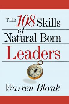 The 108 Skills of Natural Born Leaders