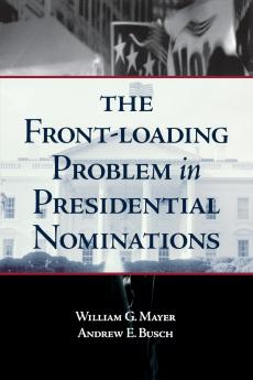 Front-Loading Problem in Presidential Nominations