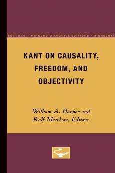 Kant on Causality Freedom and Objectivity