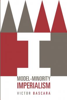 Model-Minority Imperialism