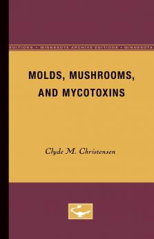 Molds Mushrooms and Mycotoxins