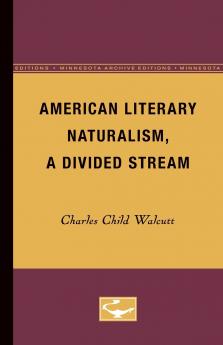 American Literary Naturalism a Divided Stream