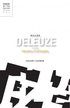 Gilles Deleuze and the Fabulation of Philosophy