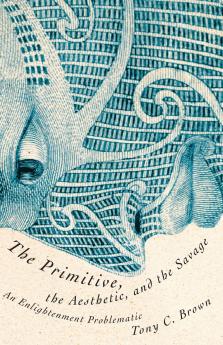 The Primitive the Aesthetic and the Savage