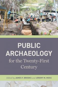 Public Archaeology for the Twenty-First Century