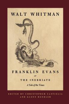 Franklin Evans or The Inebriate