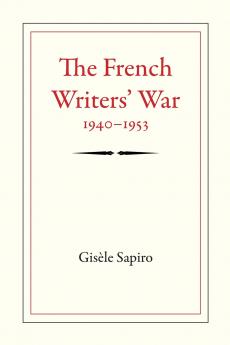 The French Writers' War 1940-1953