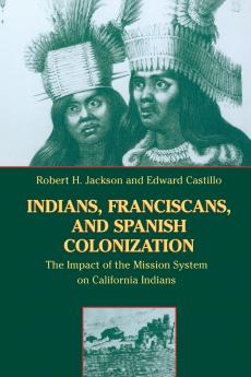 Indians Franciscans and Spanish Colonization