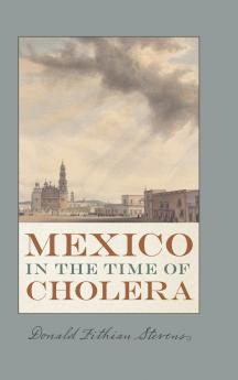 Mexico in the Time of Cholera
