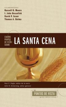 Cuatro puntos de vista sobre la Santa Cena | Softcover  | Undertanding Four Views on the Lord's Supper