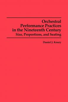 Orchestral Performance Practices in the Nineteenth Century