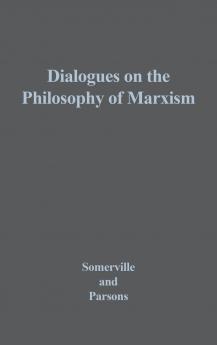 Dialogues on the Philosophy of Marxism