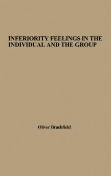 Inferiority Feelings in the Individual and the Group