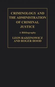 Criminology and the Administration of Criminal Justice