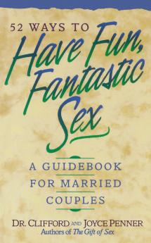 The 52 Ways to Have Fun Fantastic Sex