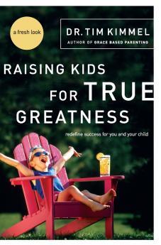 The Raising Kids for True Greatness
