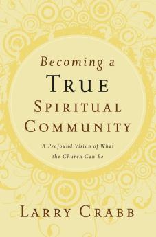 The Becoming a True Spiritual Community