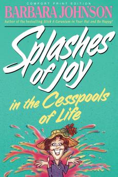 The Splashes of Joy in the Cesspools of Life
