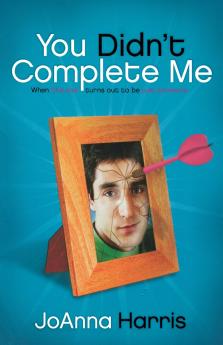 You Didn't Complete Me