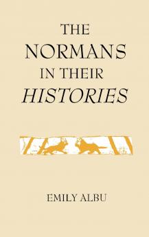 The Normans in Their Histories