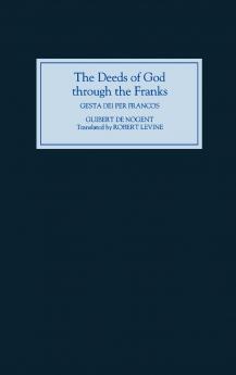 The Deeds of God Through the Franks