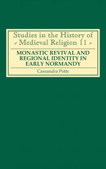 Monastic Revival and Regional Identity in Early Normandy