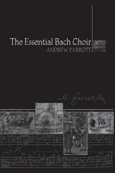 The Essential Bach Choir