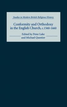 Conformity and Orthodoxy in the English Church C.1560-1660