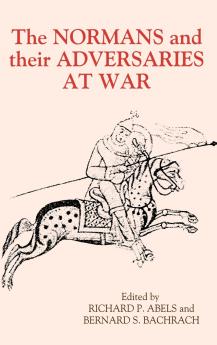 The Normans and Their Adversaries at War