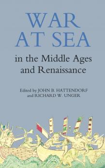 War at Sea in the Middle Ages and the Renaissance