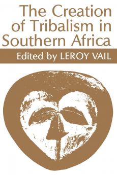 The Creation of Tribalism in Southern Africa
