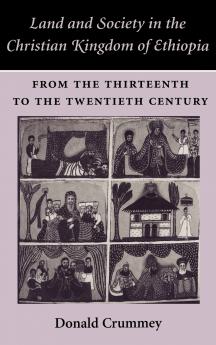 Land and Society in the Christian Kingdom of Ethiopia