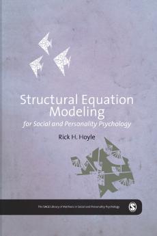 Structural Equation Modeling for Social and Personality Psychology