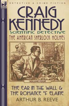 Craig Kennedy-Scientific Detective
