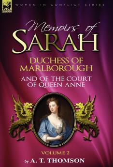 Memoirs of Sarah Duchess of Marlborough and of the Court of Queen Anne