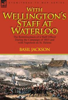With Wellington's Staff at Waterloo