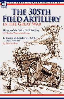 The 305th Field Artillery in the Great War