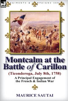 Montcalm at the Battle of Carillon (Ticonderoga) (July 8th 1758)