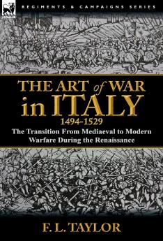 The Art of War in Italy 1494-1529