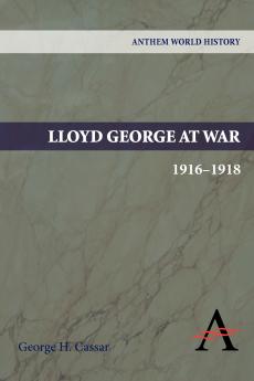 Lloyd George at War 1916-1918