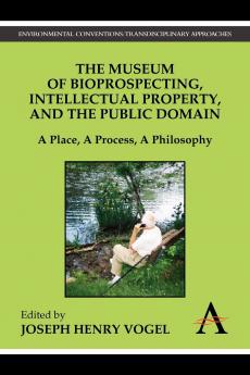 The Museum of Bioprospecting Intellectual Property and the Public Domain